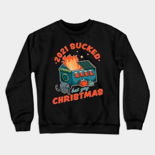 2021 Sucked but Yay Christmas Decorative Dumpster Fire Xmas Crewneck Sweatshirt